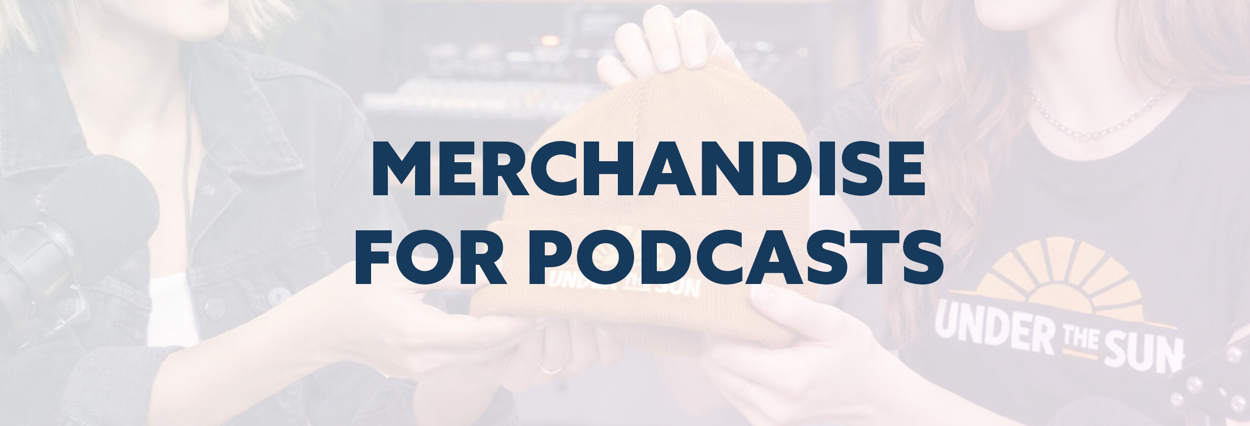 Merchandise for podcasts uk